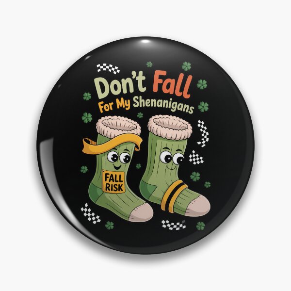 Item preview, Dont Fall For My Shenanigans, Fall Prevention Fall Risk designed and sold by blueyeeti.