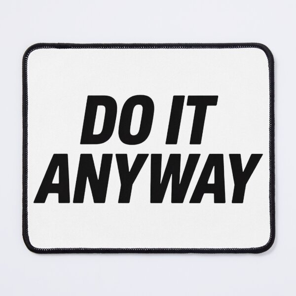 Item preview, Do It Anyway designed and sold by Hairball-Pets.