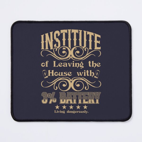 Item preview, Institute of Leaving the House with 3% Battery designed and sold by Milena R..