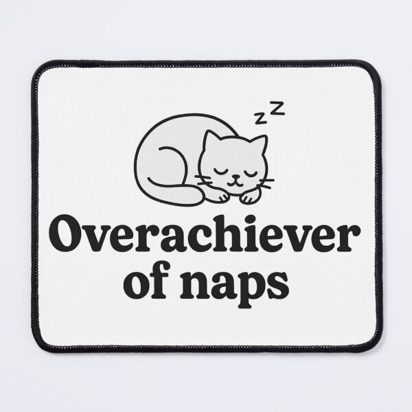 Item preview, Overachiever of Naps designed and sold by DesignedbyRoley.