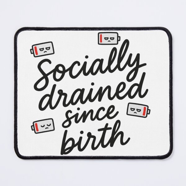 Item preview, Socially Drained Since Birth designed and sold by DesignedbyRoley.