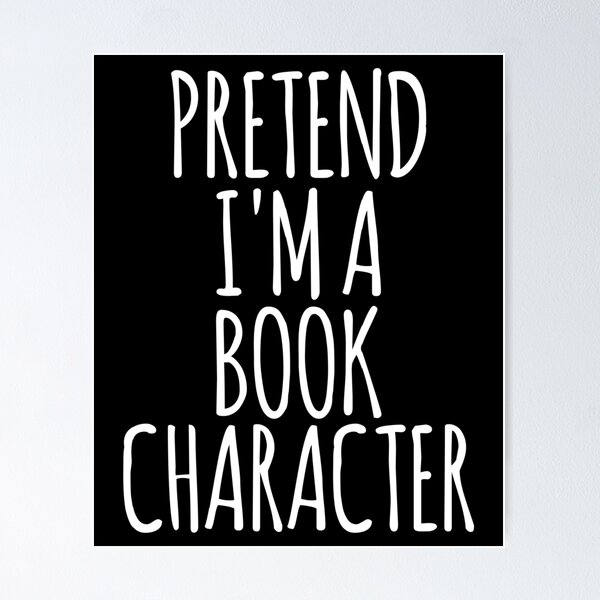 Item preview, Pretend I'm A Book Character - Funny Costume Halloween designed and sold by HappyArts90.