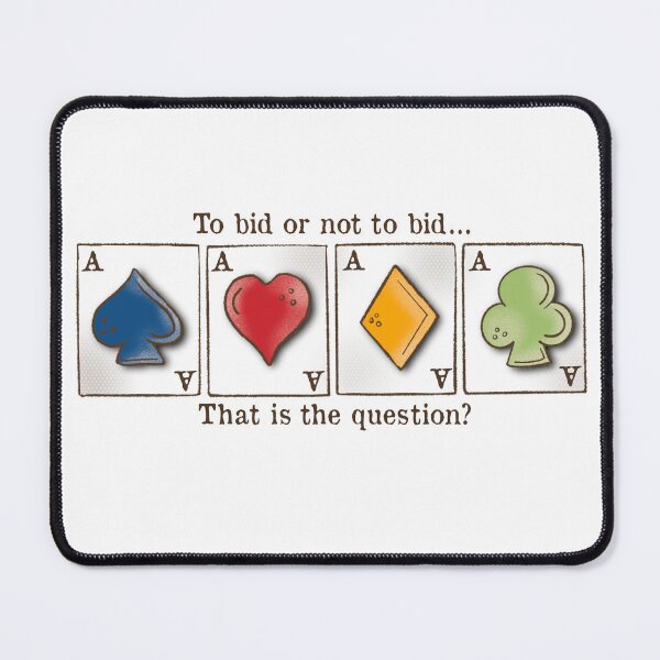 Item preview, Contract Bridge, card game, To bid or not to bid that is the question, ace of spades, hearts, diamonds, clubs designed and sold by DebbieJoyArt.