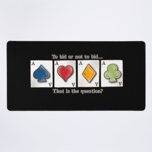 Item preview, Contract Bridge, card game, To bid or not to bid that is the question, ace of spades, hearts, diamonds, clubs designed and sold by DebbieJoyArt.