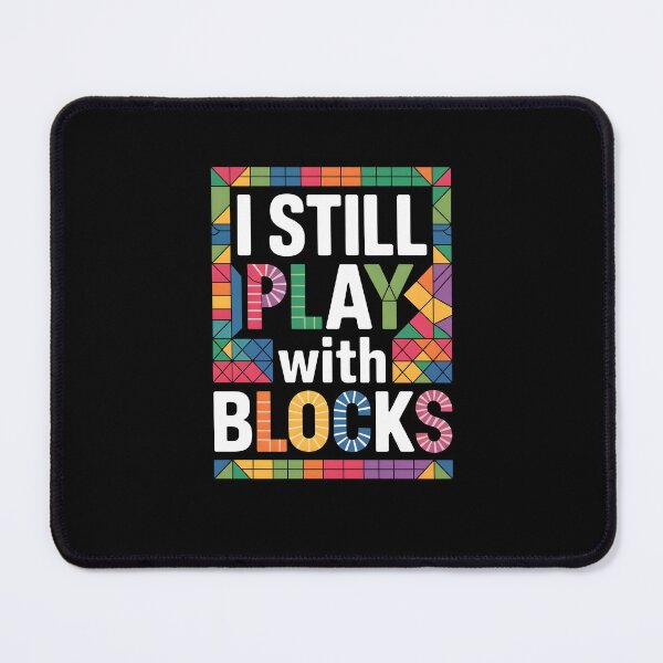 Item preview, I Still Play With Blocks – Colorful Quilting and Patchwork Design designed and sold by MissRasheedHam.