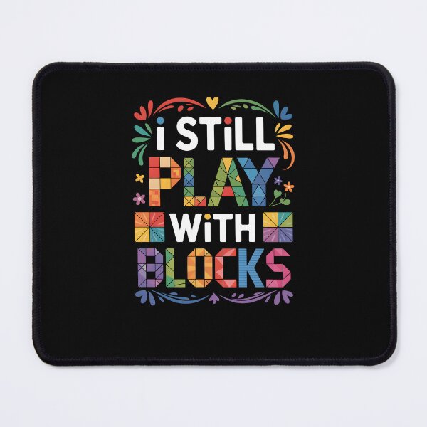 Item preview, I Still Play With Blocks – Colorful Quilting and Patchwork Design designed and sold by MissRasheedHam.