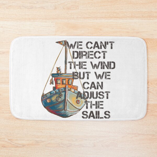 Item preview, We can’t direct the wind but we can adjust the sails, fishing Boat designed and sold by DebbieJoyArt.
