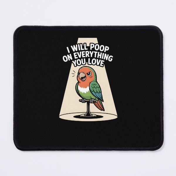Item preview, I Will Poop On Everything You Love – Funny Parrot Bird Humor Design designed and sold by MissRasheedHam.