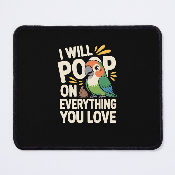 Item preview, I Will Poop On Everything You Love – Funny Parrot Bird Humor Design designed and sold by MissRasheedHam.