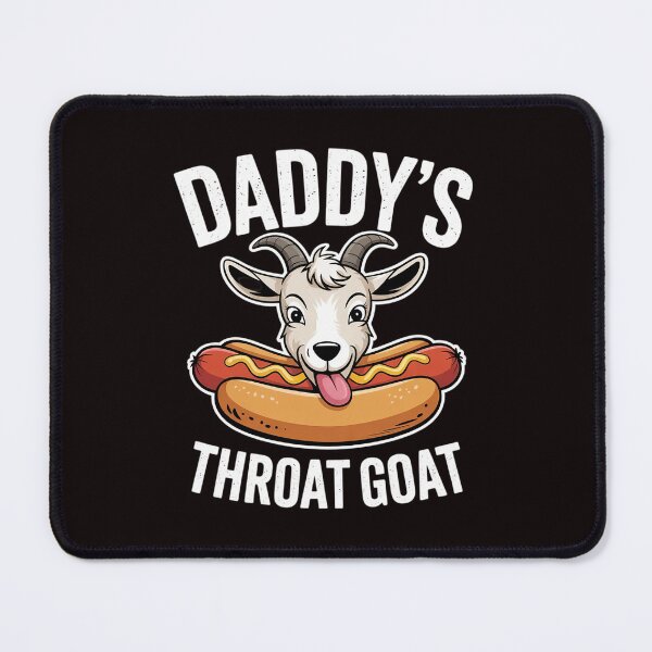 Item preview, Daddy's Throat Goat Inappropriate Adult Humor Meme designed and sold by sheenmi.