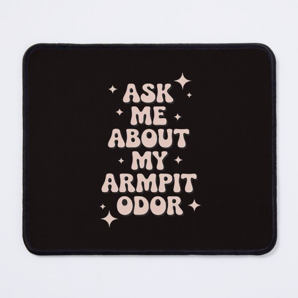 Item preview, Embarrassing Armpit Odor Inappropriate Hilarious Adult Humor designed and sold by sheenmi.