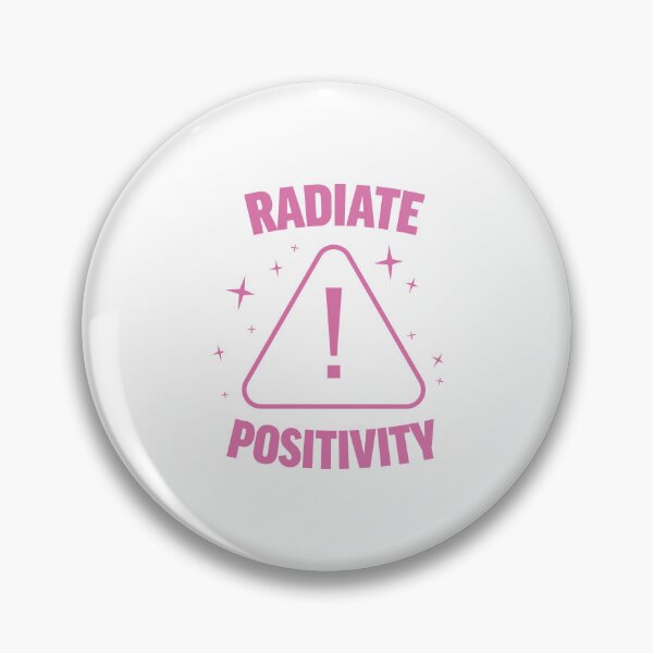 Item preview, Radiate Positivity – Warning Label Edition designed and sold by PinkeyStickey.