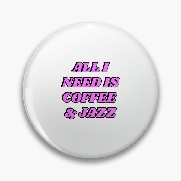 Item preview, All I need is coffee and jazz  designed and sold by Inspirationmotivation.