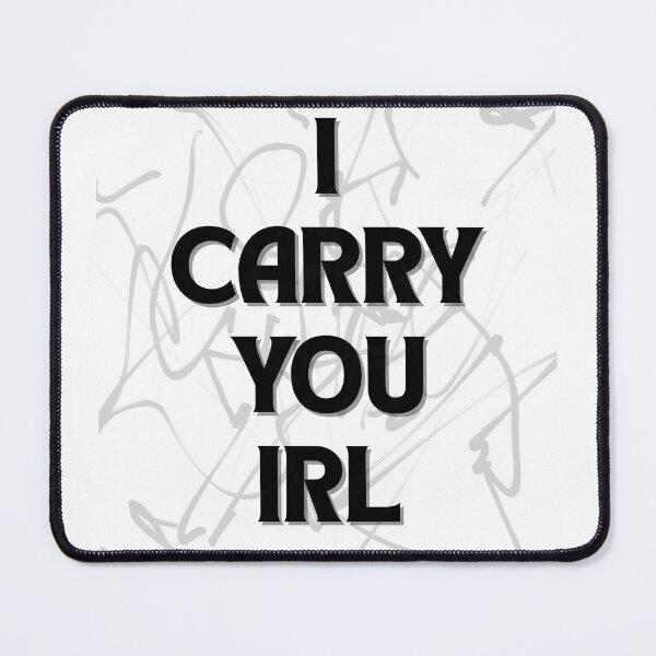 Item preview, I carry you IRL designed and sold by Viralio.