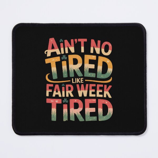Item preview, Ain't No Tired Like Fair Week Tired - Gifts For Farmers, Ranchers, agricultural fair workers designed and sold by LovelyEvaDesign.