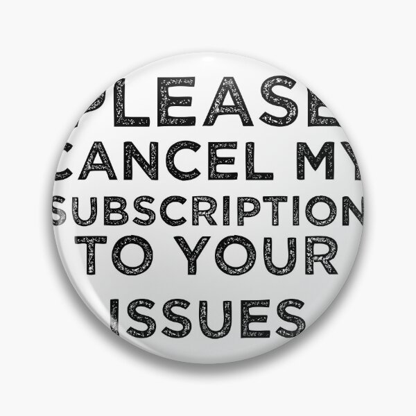 Item preview, Please Cancel My Subscription to Your Issues designed and sold by 101univers.