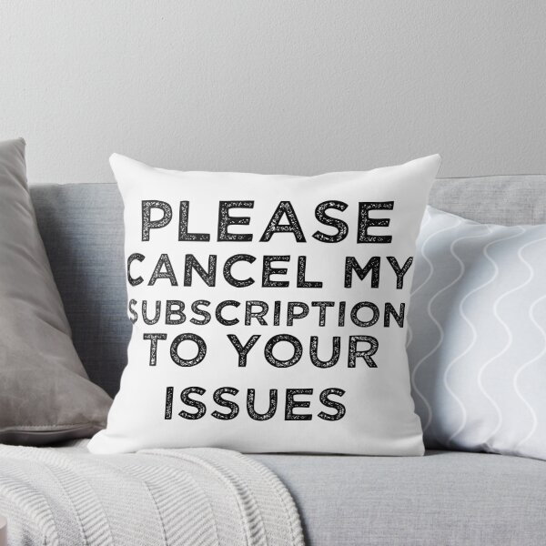 Item preview, Please Cancel My Subscription to Your Issues designed and sold by 101univers.