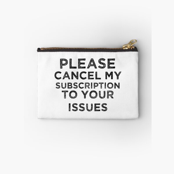 Item preview, Please Cancel My Subscription to Your Issues designed and sold by 101univers.