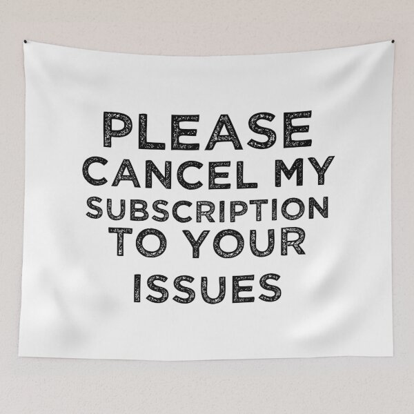 Item preview, Please Cancel My Subscription to Your Issues designed and sold by 101univers.