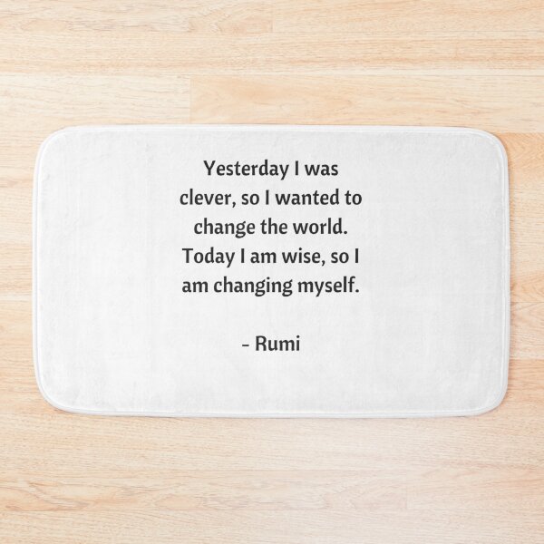 Item preview,  Rumi Quotes - Yesterday I was clever, so I wanted to change the world. Today I am wise, so I am changing myself. designed and sold by Inspirationmotivation.