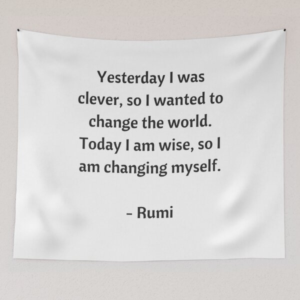 Item preview,  Rumi Quotes - Yesterday I was clever, so I wanted to change the world. Today I am wise, so I am changing myself. designed and sold by Inspirationmotivation.