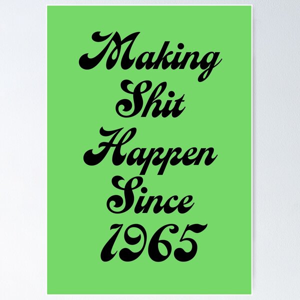 Item preview, Making Shit Happen Since 1965 | Funny Birthday Gift | Vintage Typography Shirt T-Shirt designed and sold by Zeppy.