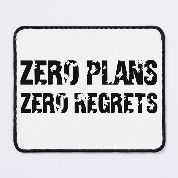 Item preview, Zero Plans, Zero Regrets designed and sold by 101univers.