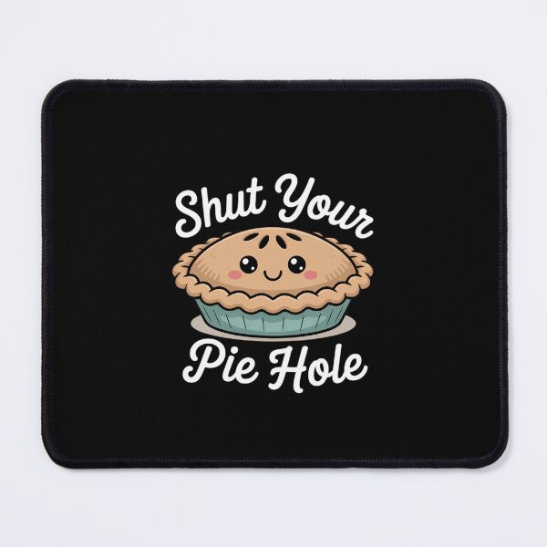 Item preview, Shut Your Pie Hole Funny Saying Thanksgiving Pi Day Kawaii designed and sold by KarstenNoanra.