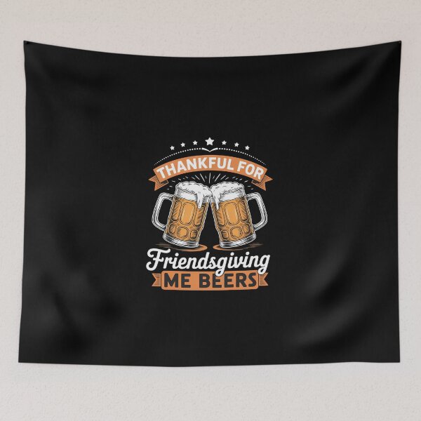 Item preview, Thankful For Friendsgiving Me Beers Funny Thanksgiving designed and sold by KarstenNoanra.