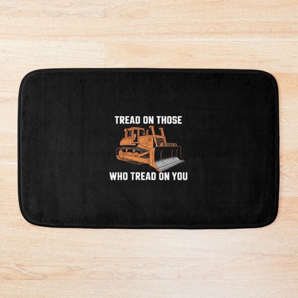 Item preview, Tread on those who tread on you bulldozer designed and sold by KarstenNoanra.
