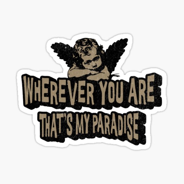 Item preview, Wherever you are, that’s my paradise.  designed and sold by Piralez.