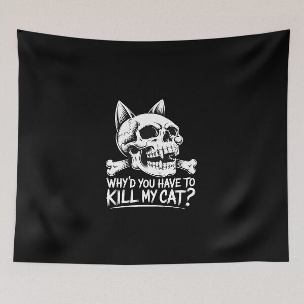 Item preview, Why’d You Have To Kill My Cat designed and sold by KarstenNoanra.