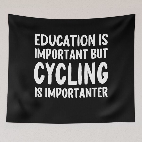 Item preview, Education is Important But Cycling is Importanter designed and sold by SakuraPxl.