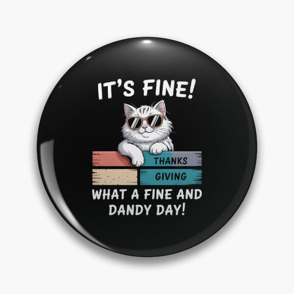 Item preview, Funny cat Its Fine What a fine and dandy day! Thankgiving designed and sold by Sea4Adventures.