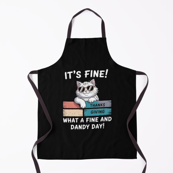 Item preview, Funny cat Its Fine What a fine and dandy day! Thankgiving designed and sold by Sea4Adventures.