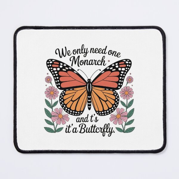 Item preview, We Only Need One Monarch and It's A Butterfly Floral designed and sold by BHMARTS.