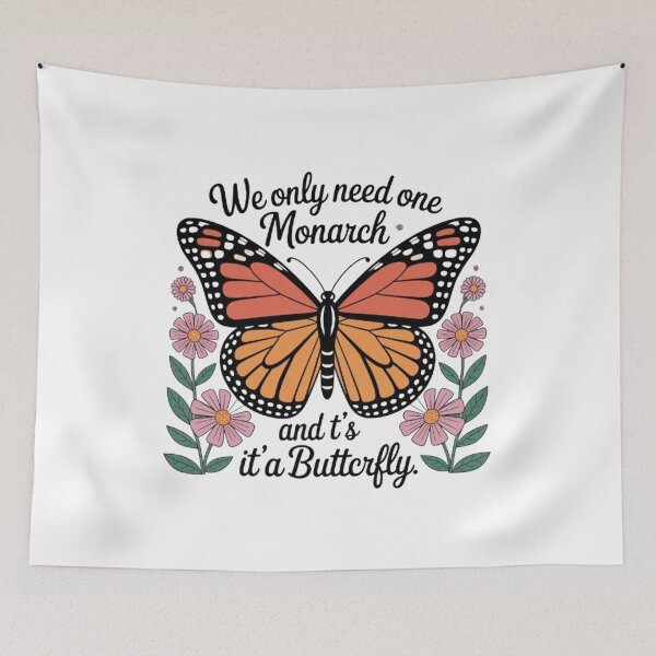 Item preview, We Only Need One Monarch and It's A Butterfly Floral designed and sold by BHMARTS.