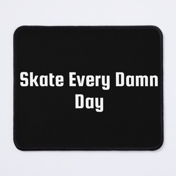 Item preview, Skate Every Damn Day designed and sold by Ninjacatoff.