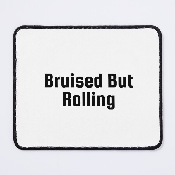 Item preview, Bruised But Rolling designed and sold by Ninjacatoff.