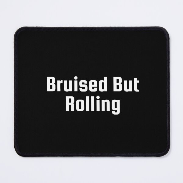 Item preview, Bruised But Rolling designed and sold by Ninjacatoff.