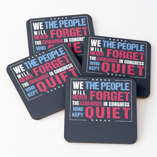Item preview, We The People Will Never Forget The Cowards In Congress Who Kept Quiet designed and sold by Calftrailing.