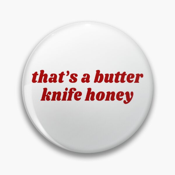Item preview, That's A Butter Kn-fe Honey designed and sold by leafsquare.