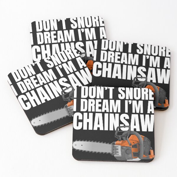 Item preview,  Funny I Don't Snore Chainsaw designed and sold by SakuraPxl.