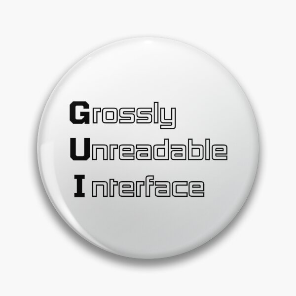 Item preview, Funny GUI Computer Engineering Acronym Pun designed and sold by ThePungineer.