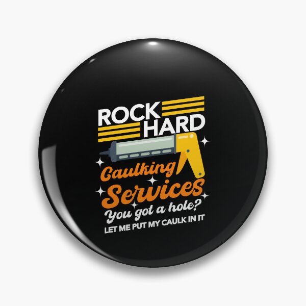 Item preview, Funny Rock Hard Caulking Services designed and sold by SakuraPxl.