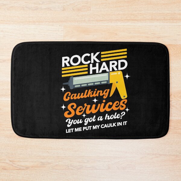 Item preview, Funny Rock Hard Caulking Services designed and sold by SakuraPxl.