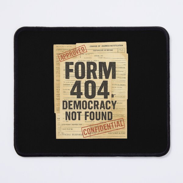 Item preview, Form 404: Democracy Not Found – Satirical Bureaucracy Tee designed and sold by HROC.