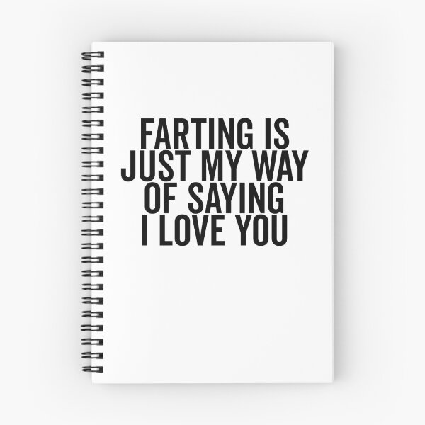 Item preview, Farting is Just My Way of Saying I Love You designed and sold by Frank Ring.