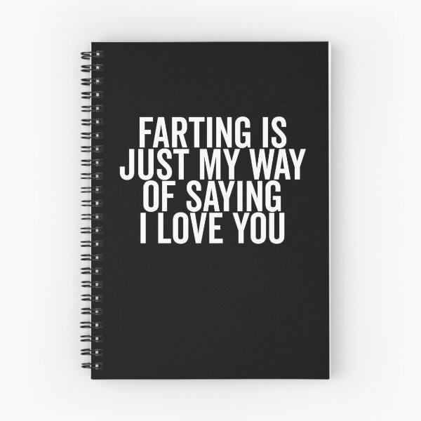 Item preview, Farting is Just My Way of Saying I Love You designed and sold by Frank Ring.