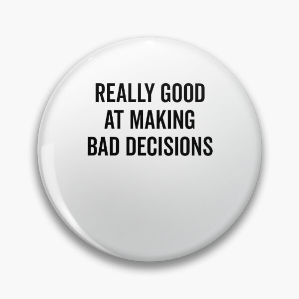 Item preview, Really Good at Making Bad Decisions designed and sold by Frank Ring.